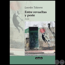 ENTRE REVUELTAS Y PESTES - Autor: LOURDES TALAVERA - Ao 2021